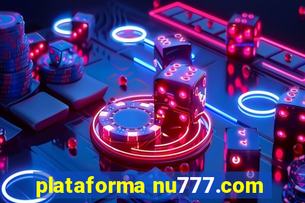 plataforma nu777.com